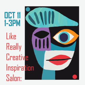 Flyer for Like Really Creative Inspiration Salon: Experiments