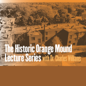 Flyer forHistoric Orange Mound Lecture Series