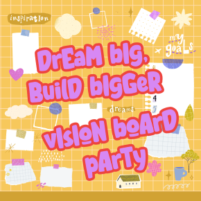 Flyer for Dream Big, Build Bigger Vision Board Party