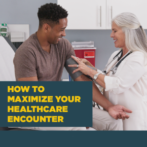 Flyer for How To Maximize Your Healthcare Encounter