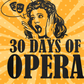 Flyer for 30 Days of Opera